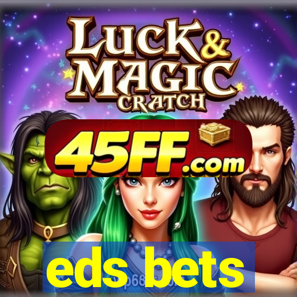 eds bets